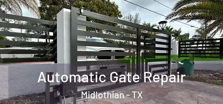 Automatic Gate Repair Midlothian - TX