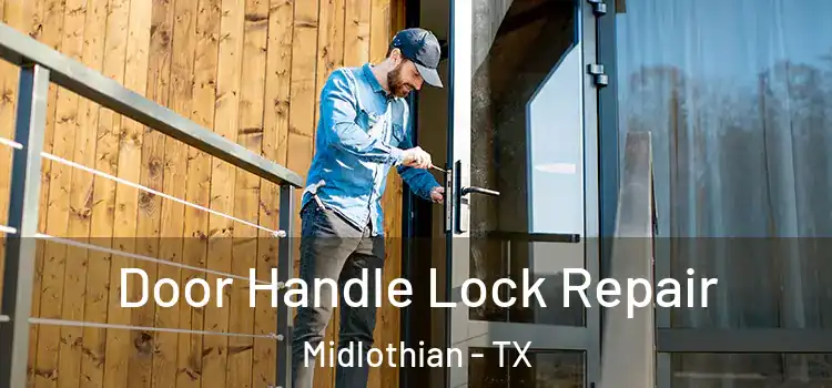 Door Handle Lock Repair Midlothian - TX