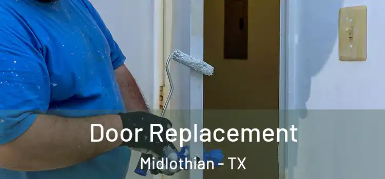 Door Replacement Midlothian - TX