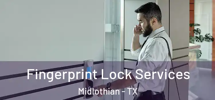  Fingerprint Lock Services Midlothian - TX