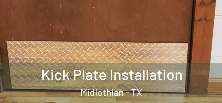  Kick Plate Installation Midlothian - TX