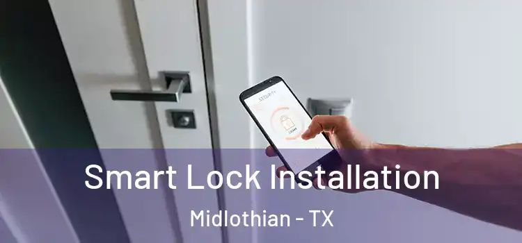 Smart Lock Installation Midlothian - TX