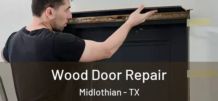 Wood Door Repair Midlothian - TX